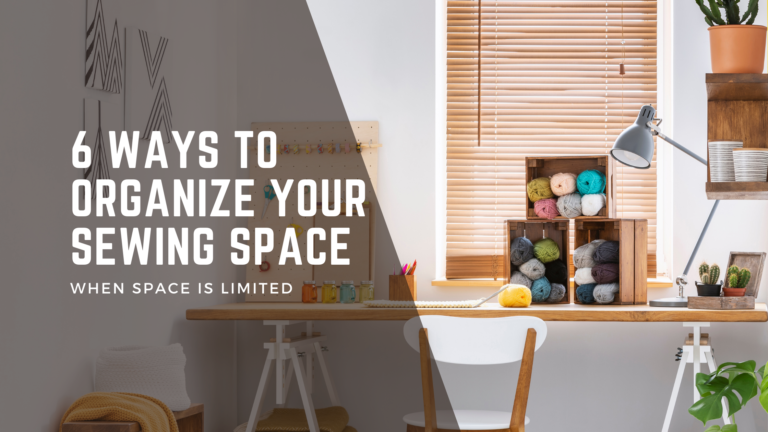 6 Ways to Organise Your Small Sewing Space